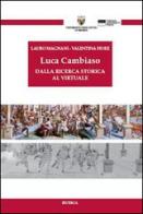 Luca Cambiaso. Dalla ricerca storica al virtuale. Con CD-ROM di Lauro Magnani, Valentina Fiore edito da Genova University Press