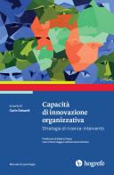 Capacità di innovazione organizzativa. Strategie di ricerca-intervento edito da Hogrefe