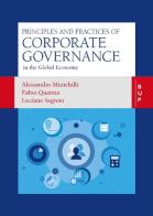Principles and practice of corporate governance in the global economy di Alessandro Minichilli, Fabio Quarato, Luciano Segreto edito da Bocconi University Press