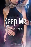 Keep me, tienimi con te di C. Hallman, J. L. Beck edito da Triskell Edizioni