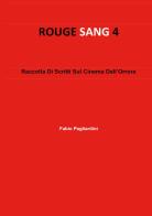 Rouge sang: raccolta di scritti sul cinema dell'orrore vol.4 di Fabio Pagliardini edito da Youcanprint