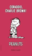Coraggio, Charlie Brown! vol.1 di Charles M. Schulz edito da Baldini + Castoldi