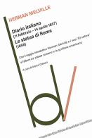 Diario italiano-Le statue di Roma di Herman Melville edito da Robin Edizioni