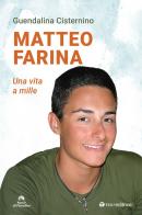 Matteo Farina. Una vita a mille di Guendalina Cisternino edito da Tau