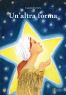 Un'altra forma di Tiziana Ferrara edito da Alba Edizioni