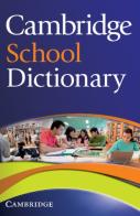 Cambridge school dictionary. Per le Scuole superiori edito da Cambridge University Press