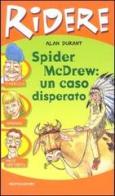 Spider McDrew: un caso disperato di Alan Durant edito da Mondadori
