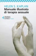 Manuale illustrato di terapia sessuale di Helen S. Kaplan edito da Feltrinelli