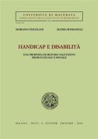 Handicap e disabilità. Una prosposta di metodo valutativo medico-legale e sociale di Mariano Cingolani, Alessia Romanelli edito da Giuffrè