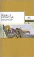 Novelle bizantine. Testo greco a fronte edito da Rizzoli