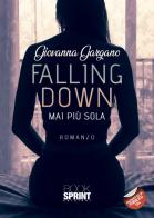Falling down. Mai più sola di Giovanna Gargano edito da Booksprint