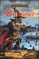 Il viaggio. Trilogia di Elminster. Forgotten Realms vol.2 di Ed Greenwood edito da Armenia