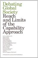 Debating global society. Reach and limits of the capability approach di Enrica Chiappero Martinetti edito da SIPIEL