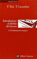 Introduzione al diritto del lavoro vol.2 di Fiorella Lunardon, Paolo Tosi edito da Laterza