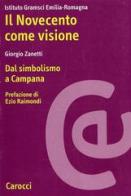 Il Novecento come visione. Dal simbolismo a Campana di Giorgio Zanetti edito da Carocci