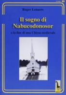 Il sogno di Nabucodonosor. Fine della chiesa cattolica medievale di Roger Lenaers edito da Massari Editore