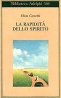 La rapidità dello spirito. Appunti da Hampstead (1954-1971) di Elias Canetti edito da Adelphi