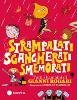 Strampalati, sgangherati, smemorati. Tutti i bambini di Gianni Rodari. Ediz. a colori di Gianni Rodari edito da EL
