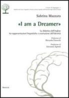 «I am a dreamer». La didattica dell'inglese tra rappresentazioni linguistiche e costruzione dell'identità di Sabrina Mazzara edito da Aracne