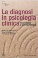 La diagnosi in psicologia clinica. Personalità e psicopatologia edito da Raffaello Cortina Editore