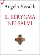 Il Kèrygma nei Salmi di Angelo Veraldi edito da Chirico