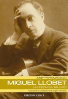 Miguel Llobet. La forza del talento di Josep Maria Mangado edito da Curci
