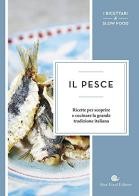 Il pesce. Ricette per scoprire e cucinare la grande tradizione italiana edito da San Paolo Periodici