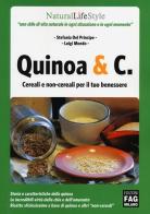 Quinoa & C. Cereali e non-cereali per il tuo benessere di Stefania Del Principe, Luigi Mondo edito da FAG