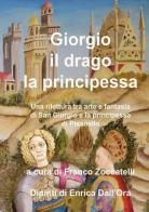 Giorgio, il drago, la principessa di Franco Zoccatelli edito da Nuova Prhomos