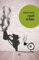 I gialli di Robo di Roberto Masini edito da Europa Edizioni