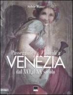 Passeggiate musicali a Venezia dal XVI al XX secolo. Ediz. illustrata di Sylvie Mamy edito da Vianello Libri