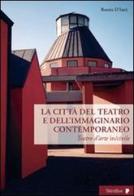 Città del teatro e dell'immaginario contemporaneo. Teatro dell'arte in-civile di Renzia D'Incà edito da Titivillus