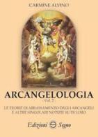 Arcangelologia vol.2 di Carmine Alvino edito da Edizioni Segno