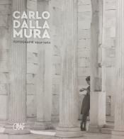 Carlo Dalla Mura. Fotografie 1953-1965 edito da CRAF - Centro Ricerca Archiviazione Fotografia