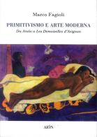 Primitivismo e arte moderna. Da Atala a Les demoiselles d'Avignon di Marco Fagioli edito da Aion