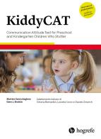 KiddyCAT. Communication attitude test for preschool and kindergarten children who stutter. Ediz. a spirale di Martine Vanryckeghem, Gene J. Brutten edito da Hogrefe