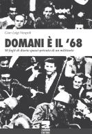 Domani è il '68. 50 fogli di diario quasi-privato di un militante di Gian Luigi Nespoli edito da Zambon Editore