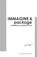 Immagine & package. Contributi all'identità visiva di Ruggero Torti edito da Guardamagna