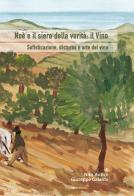 Noè e il siero della verità: il vino. Sofisticazione, disturbo e arte del vino di Giuseppe Galante, Nika Antico edito da Autopubblicato