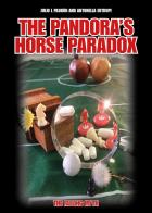 The pandora's horse paradox. The falling myth di Julio Padron, Antonella Eutropi edito da Youcanprint