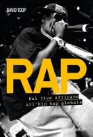 Rap. Dal jive africano all'hip hop globale di David Toop edito da EDT