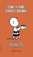 Come ti pare, Charlie Brown! vol.2 di Charles M. Schulz edito da Baldini + Castoldi