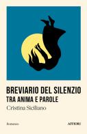Breviario del silenzio, tra anima e parole di Cristina Siciliano edito da Affiori
