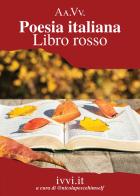 Poesia italiana. Libro rosso edito da Ivvi