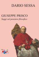 Giuseppe Prisco. Saggi sul pensiero filosofico di Dario Sessa edito da Editrice Domenicana Italiana