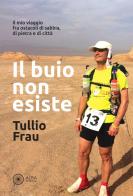 Il buio non esiste di Tullio Frau edito da Alba Edizioni