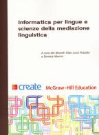 Informatica per lingue e scienze della mediazione linguistica edito da McGraw-Hill Education