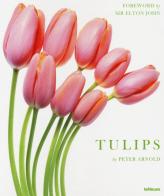 Tulips. Ediz. illustrata di Peter Arnold edito da TeNeues