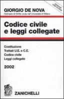 Codice civile e leggi collegate 2002. Trattati U. E. e C. E. Costituzione. Codice civile. Leggi collegate. Con CD-ROM di Giorgio De Nova edito da Zanichelli