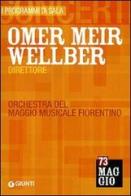 Omer Meir Wellber direttore. Orchestra del Maggio musicale fiorentino edito da Giunti Editore